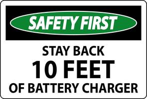 Safety First Sign Stay Back 10 Feet Of Battery Charger vector