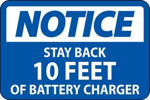 Notice Sign Stay Back 10 Feet Of Battery Charger vector