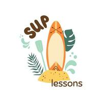 Sup board and paddles on the beach. Sup lessons text. Summer water sport isolated graphic element. Water activity vector illustration, print, hand lettering design. Tropical logo design.