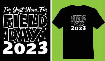 I'm Just Here For Field Day 2023 T-shirt vector