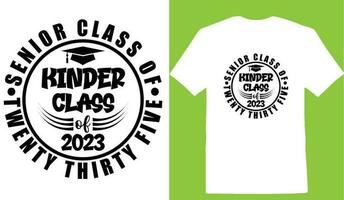 Senior Class Of Twenty Thirty Five Kinder Class Of 2023 T-shirt vector