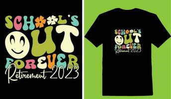 Schools Out Forever Retirement 2023 T-shirt vector