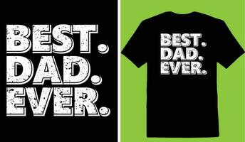 Best. Dad. Ever. T-shirt vector