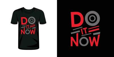 Do it now typography t shirt design vector