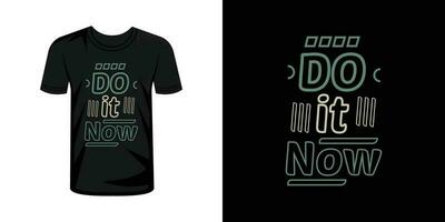 Do it now typography t shirt design vector