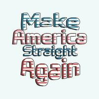 Make America Straight Again vector