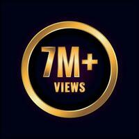 Seven Million Plus Views. Millions Views Isolated Luxury Label Vector
