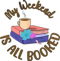 My weekend is all booked vector