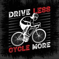 Drive less cycle more cycling quotes t shirt design for adventure lovers vector