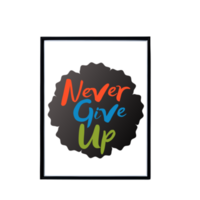 motivational quote frame mockup, Never give up frame, positive quote frame design, frame mockup on transparent background, minimalistic frame clipart png