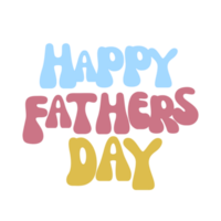 Happy fathers day wishes text, fathers day calligraphy, fathers day clipart, fathers day  Typography, digital art, fathers day graphics on transparent background png