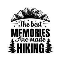 The best memories are made hiking t shirt design - Vector graphic, typographic poster, vintage, label, badge, logo, icon or t-shirt