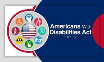 Americans with disability act is observed every year on July 26, ADA is a civil rights law that prohibits discrimination based on disability. Vector illustration