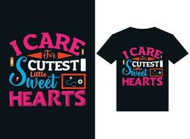 I Care For Cutest Little Sweet Hearts illustrations for print-ready T-Shirts design vector