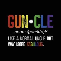 Guncle Fun Uncle Gay Saying Father's Day vector