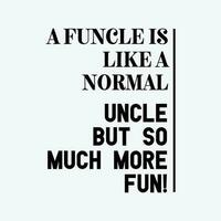 The Most Fun Cool Uncle Definition funny t-shirt design vector