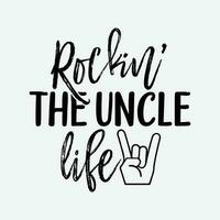 Rockin' the Uncle Life funny t-shirt design vector