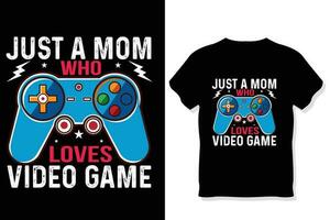 just a mom who loves video game t shirt gaming quotes t shirt Gamer t shirt Design vector