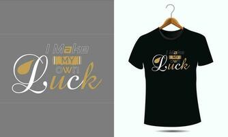 Typography t-shirt design I Make My Own Luck motivational quotes, black lettering tshirt realistic mockup with short sleeves. vector