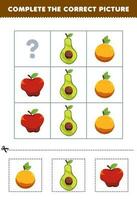 Education game for children to choose and complete the correct picture of a cute cartoon apple orange or avocado printable fruit worksheet vector