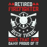 Funny Gift Retired Firefighter Shirt Been There Done That Proud Legend T-shirt vector