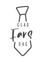 Happy Father's Day Lettering  in Swedish And Tie vector