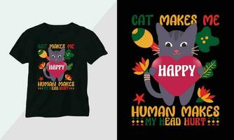 cat makes me happy human makes my head hurt - Cat T-shirt and apparel design. Vector print, typography, poster, emblem, festival