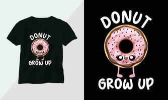 donut give up - Donut T-shirt and apparel design. Vector print, typography, poster, emblem, festival, cartoon