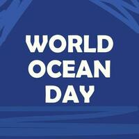 Vector illustration of a Background for World Ocean Day.