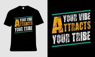 A t - shirt that says your vibes your tribe on it vector