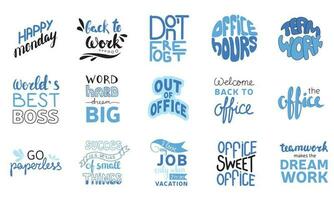 Handwriting office business phrases big collection. Set of work quotes. Vector illustration. Happy Monday, office hours, team work, go paperless, don't forget, world's best boss, out of office.