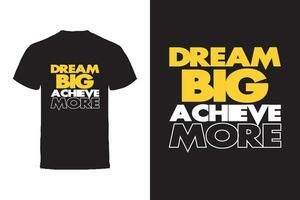 Vector T-shirt design. Motivational Quotes Typography Vector T-shirt design.