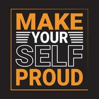 Make Your Self Proud T Shirt Design Vector Print