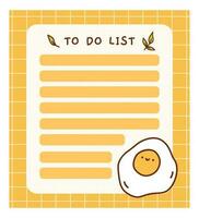 Cute to do list template with fried eggs. Kawaii and funny design of daily planner, schedule or checklist. Perfect for planning, memo, notes and self-organization. Vector hand-drawn illustration.