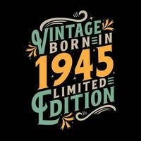 Vintage Born in 1945, Born in Vintage 1945 Birthday Celebration vector