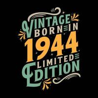 Vintage Born in 1944, Born in Vintage 1944 Birthday Celebration vector