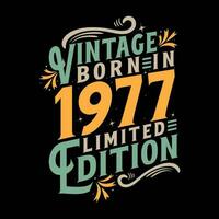 Vintage Born in 1977, Born in Vintage 1977 Birthday Celebration vector