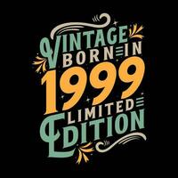 Vintage Born in 1999, Born in Vintage 1999 Birthday Celebration vector