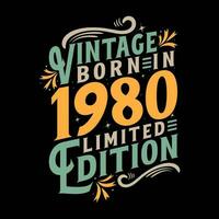 Vintage Born in 1980, Born in Vintage 1980 Birthday Celebration vector