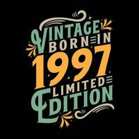 Vintage Born in 1997, Born in Vintage 1997 Birthday Celebration vector