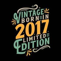 Vintage Born in 2017, Born in Vintage 2017 Birthday Celebration vector