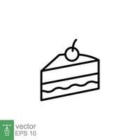 Piece of cake icon. Simple outline style. Chocolate cake slice, cheesecake, cherry, pie, bakery, food concept. Thin line symbol. Vector illustration isolated on white background. EPS 10.