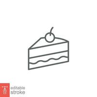 Piece of cake icon. Simple outline style. Chocolate cake slice, cheesecake, cherry, pie, food concept. Thin line symbol. Vector illustration isolated on white background. Editable stroke EPS 10.