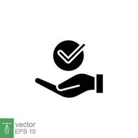 Good service icon. Simple solid style. Hand with checkmark, check mark, best value, quality choice concept. Black silhouette, glyph symbol. Vector illustration isolated on white background. EPS 10.