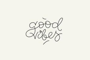 Good vibes thin script modern lettering horizontal minimalistic card. Vector monochrome design for stickers, social media, cards, banners.