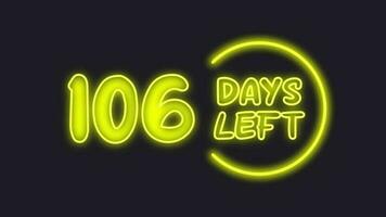 106 day left neon light animated video