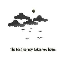 the best journey takes you home on white background vector