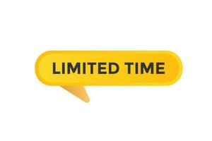 Limited Time Button. Speech Bubble, Banner Label Limited Time vector