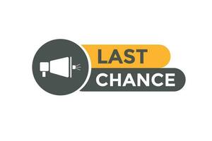 Last Chance Button. Speech Bubble, Banner Label Last Chance vector