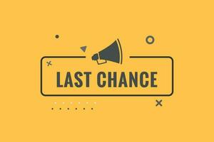 Last Chance Button. Speech Bubble, Banner Label Last Chance vector